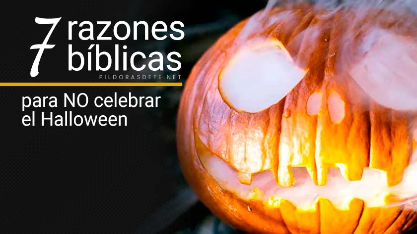 razones biblicas para no celebrar el halloween fiesta de los muertos brujas satanismo