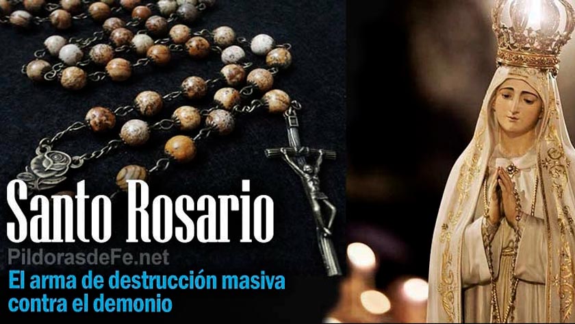 rezar el santo rosario arma de destruccion masiva contra todo mal demonio