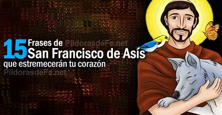 san francisco de asis frases para el corazon