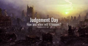 judgment day last how when will it happen