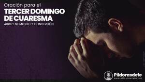 oracion para tercer domingo de cuaresma arrepentimiento conversion corazon