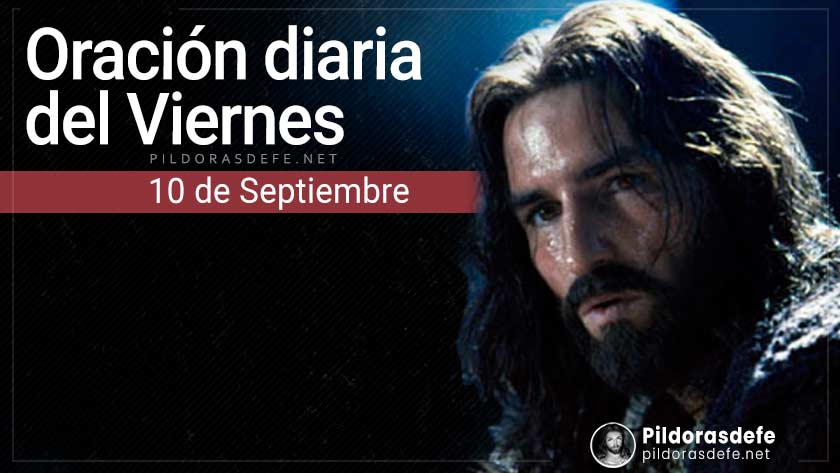 oracion del dia viernes oracion diaria de hoy  septiembre 