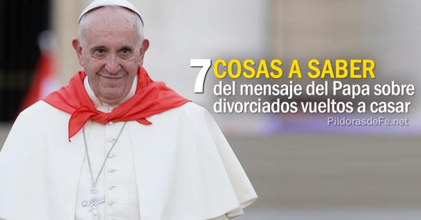 siete cosas mensaje papa francisco divorciados