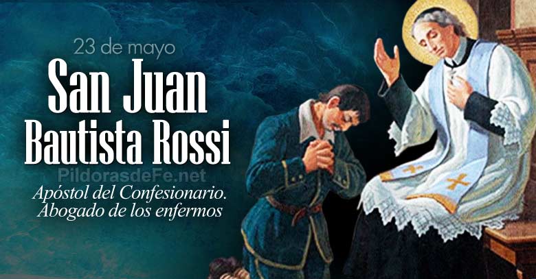 San Juan Bautista Rossi. Apóstol del confesionario. Abogado de los enfermos