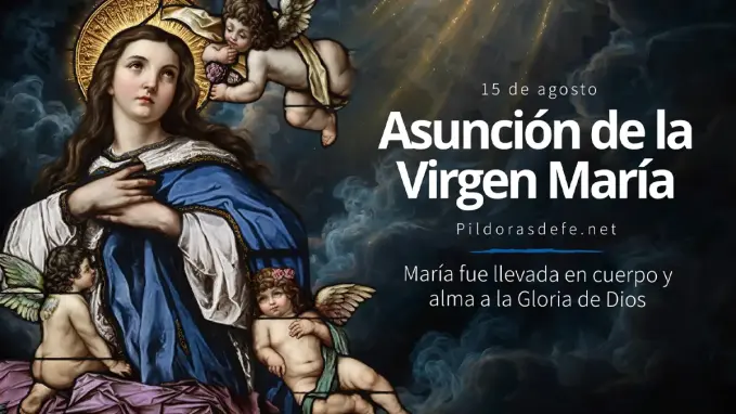 Asuncion de la Virgen Maria al cielo en cuerpo y alma