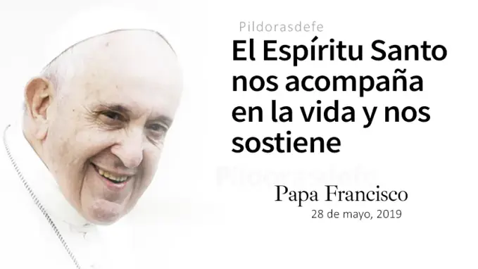 El Espiritu Santo nos sostiene Papa Francisco Juan    Cita Biblica   