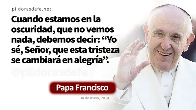 Evangelio de hoy Viernes Juan    Evangelio del dia Papa Francisco  mayo 