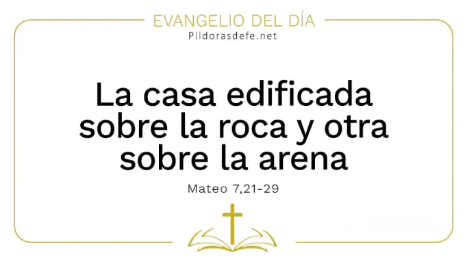 Evangelio del dia Casa edificada sobre la roca Mateo    Cita Biblica   