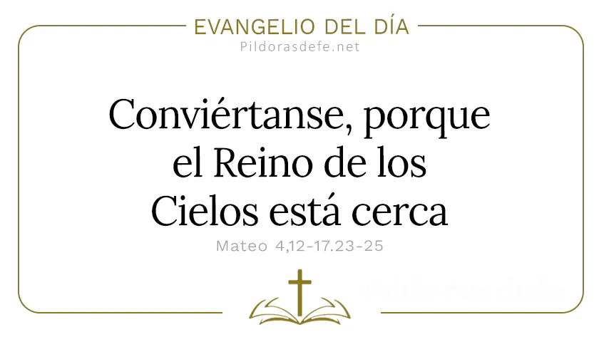 Evangelio del dia Conviertanse el Reino de los Cielos esta cerca Mateo      Cita Biblica   webp