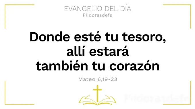Evangelio del dia Donde este tu tesoro Mateo    Cita Biblica   