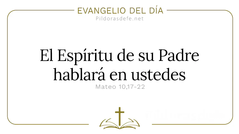 Evangelio del dia El Espiritu de su Padre hablara Mateo    Cita Biblica   webp