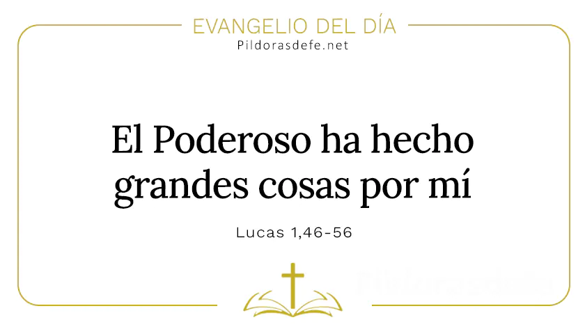 Evangelio del dia El poderoso ha hecho grandes cosas Lucas    Cita Biblica   webp