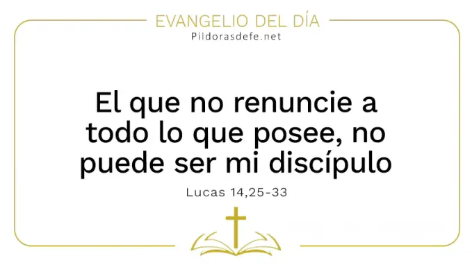 Evangelio del dia El que no renuncia a lo que posee Lucas Cita Biblica Evangelio del dia El que no renuncia a lo que posee Lucas Cita Biblica