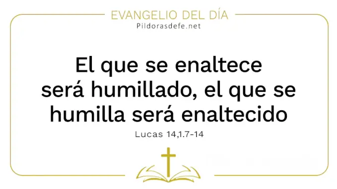 Evangelio del dia El que se enaltece humillado Lucas     Cita Biblica   