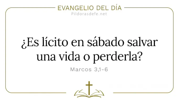 Evangelio del dia Es licito en sabado salvar una vida Marcos    Cita Biblica   