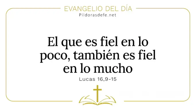 Evangelio del dia Fiel en lo poco tambien fiel en lo mucho Lucas Cita Biblica Evangelio del dia Fiel en lo poco tambien fiel en lo mucho Lucas Cita Biblica