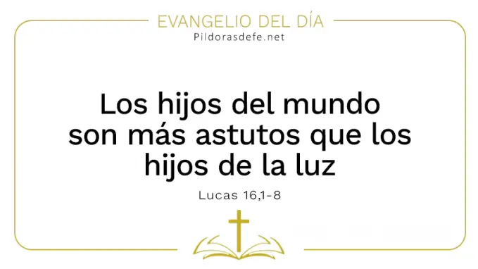 Evangelio del dia Hijos del mundo son mas astutos Lucas Cita Biblica Evangelio del dia Hijos del mundo son mas astutos Lucas Cita Biblica