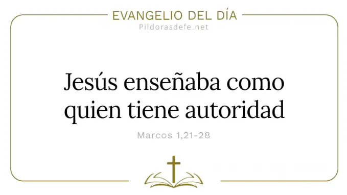 Evangelio del dia Jesus ensenaba con autoridad Marcos    Cita Biblica   
