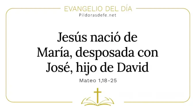 Evangelio del dia Jesus nacio de Maria desposada con Jose Mateo    Cita Biblica   