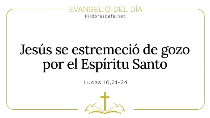 Evangelio del dia Jesus se lleno de alegria del Espiritu Santo Lucas    Cita Biblica   