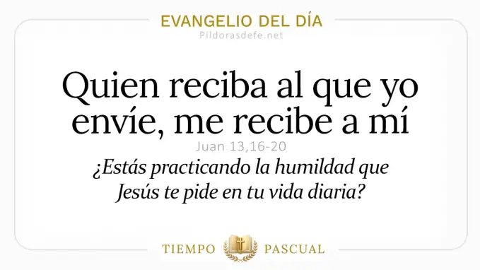 Evangelio del dia Jueves Juan    Quien reciba al que yo envie  abril 