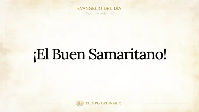 Evangelio del dia Lucas    El Buen Samaritano 