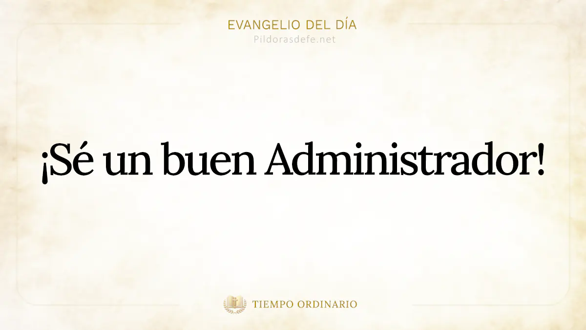 Evangelio del dia Lucas    Ser buenos administradores y servidores webp