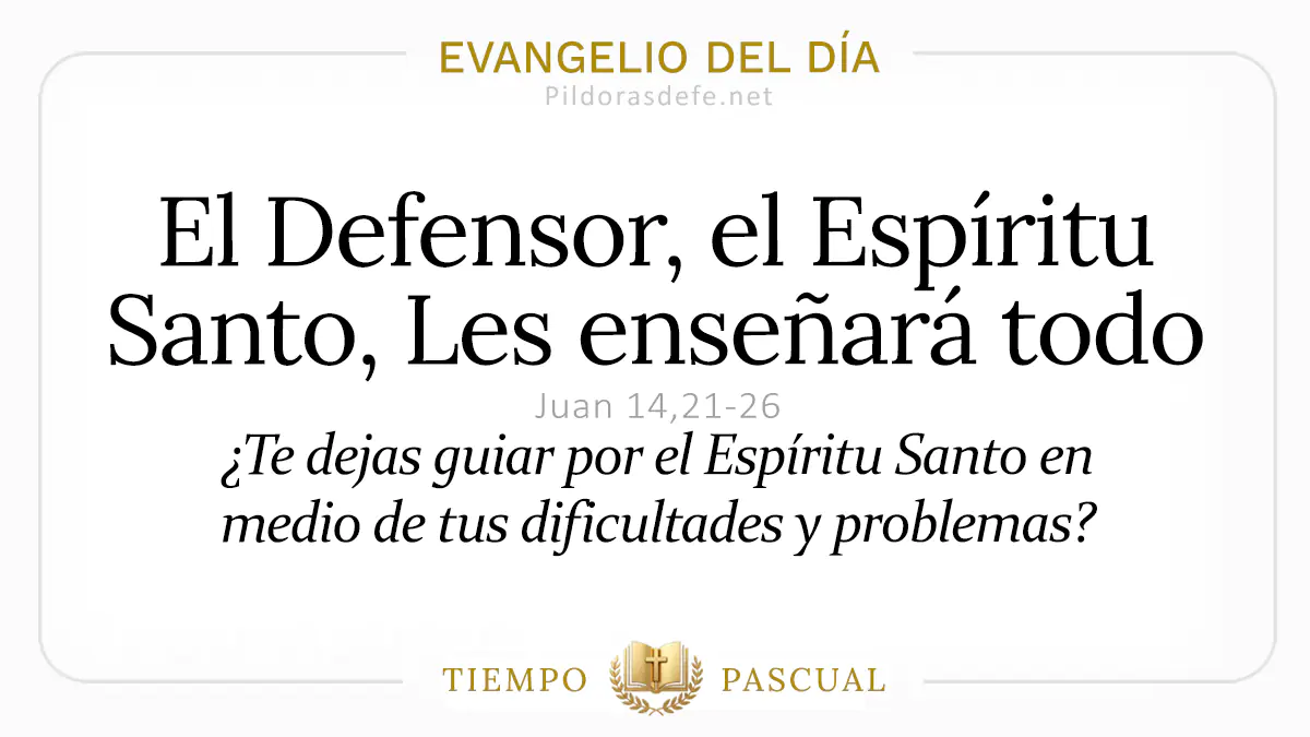 Evangelio del dia Lunes Juan    El Defensor Espiritu Santo Les ensenara  mayo webp