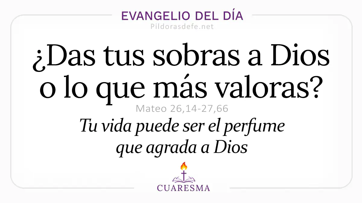 Evangelio del dia Lunes Santo Juan    Das tus sobras a Dios o lo que mas valoras  Mar webp
