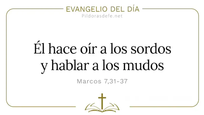 Evangelio del dia Marcos    Hace oir a sordos hablar a mudos  feb 