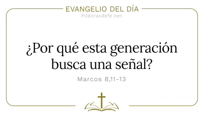 Evangelio del dia Marcos    Esta generacion busca un signo  feb 