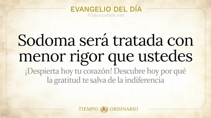 Evangelio del dia Mateo    Sodoma sera tratada con menos rigor  jul 
