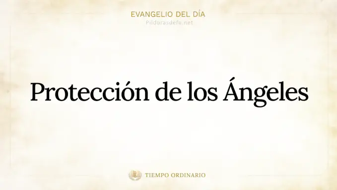 Evangelio del dia Mateo     Proteccion de los Angeles 