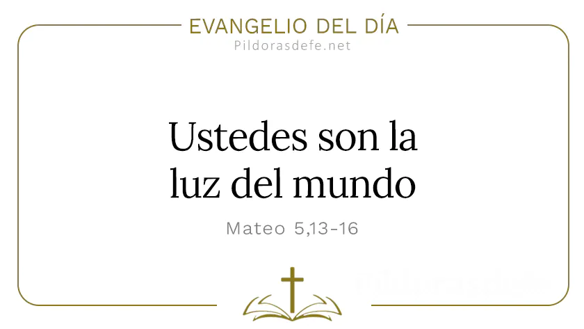 Evangelio del dia Mateo    Ustedes son la luz del mundo  feb webp