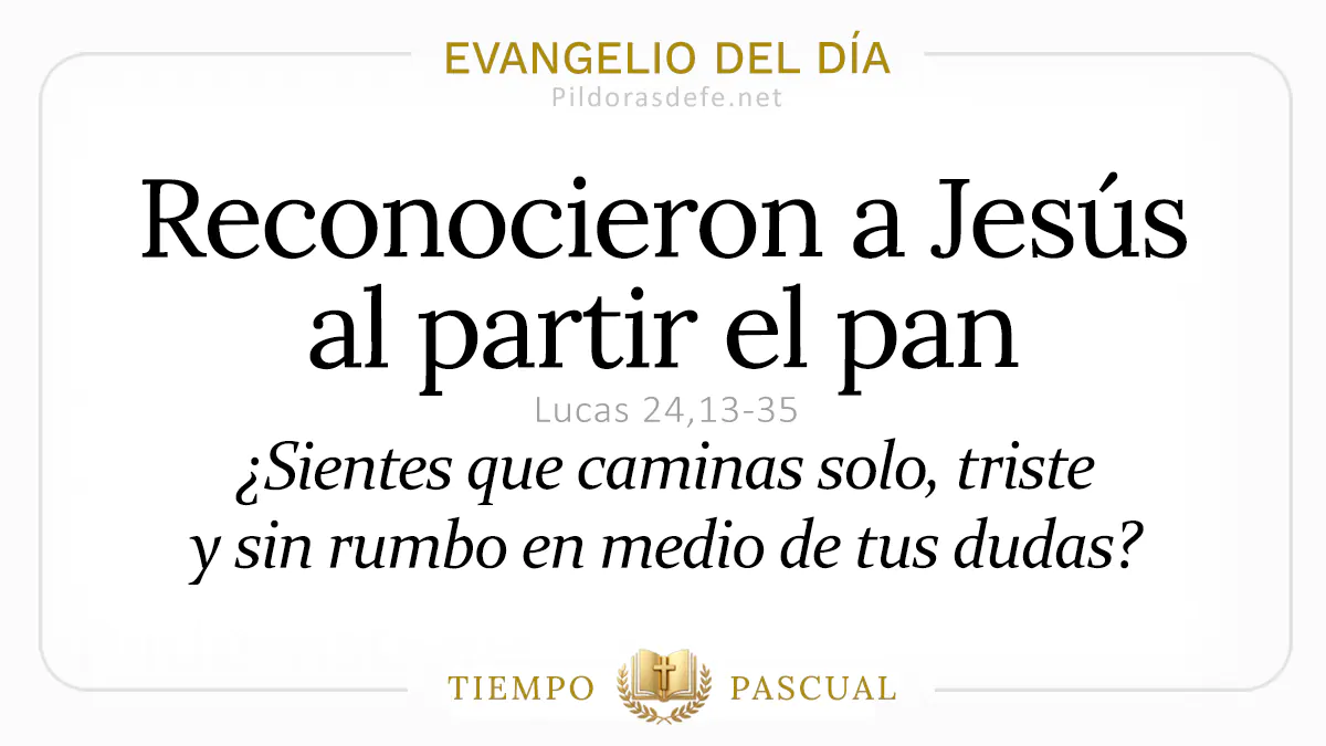 Evangelio del dia Miercoles Lucas    Reconocieron a Jesus al partir el pan  Abril webp