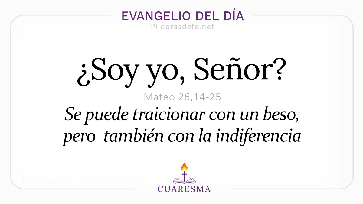 Evangelio del dia Miercoles Santo Mateo    Soy yo Senor traicion de Judas  Abril webp