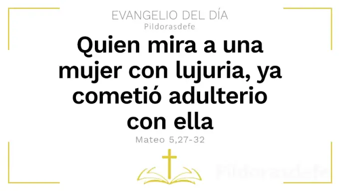 Evangelio del dia Mirar mujer con lujuria comete adulterio Mateo    Cita Biblica   