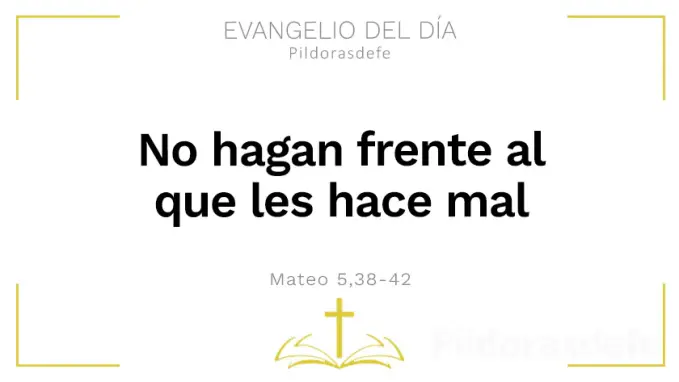 Evangelio del dia No hagan frente a quien les hace mal Mateo    Cita Biblica   