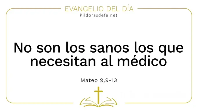 Evangelio del dia No son los sanos necesitan medico Mateo    Cita Biblica   
