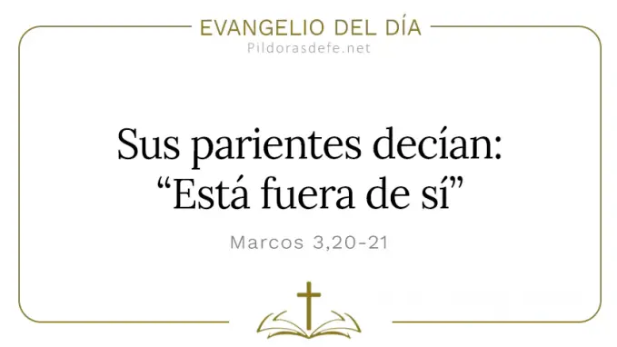 Evangelio del dia Parientes decian esta fuera de si Marcos    Cita Biblica   