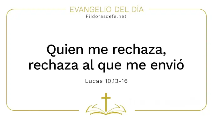 Evangelio del dia Quien me rechaza al que me envio Lucas    Cita Biblica   