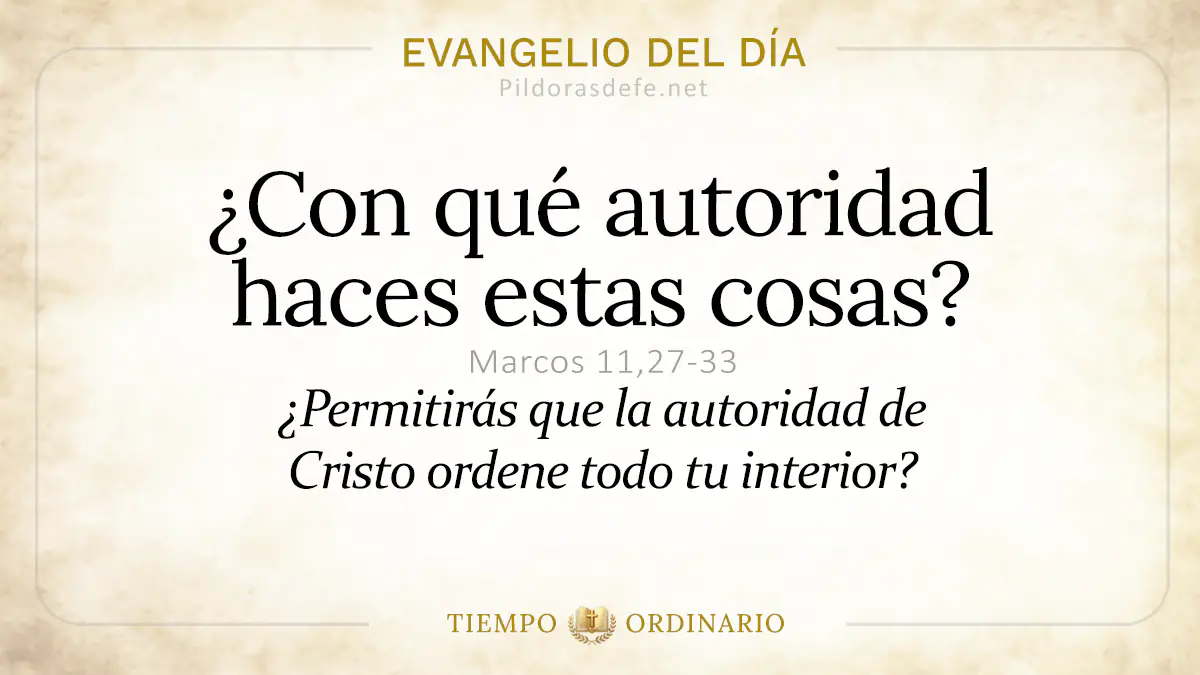 Evangelio del dia Sabado Marcos    Con que autoridad haces esto  may webp
