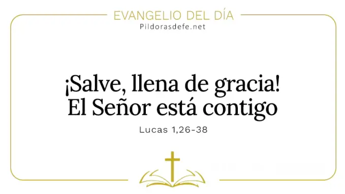 Evangelio del dia Salve llena de Gracia Lucas    Cita Biblica   