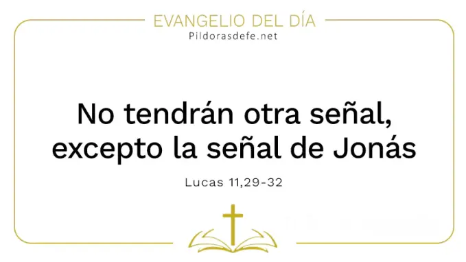 Evangelio del dia Solo tendran Senal de Jonas Lucas    Cita Biblica   