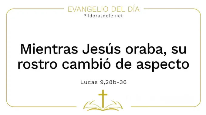 Evangelio del dia Su rostro se transfiguro Lucas  b  Cita Biblica   