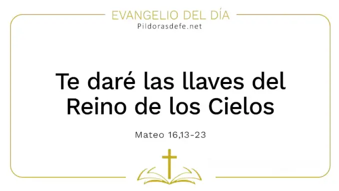 Evangelio del dia Te dare las llaves del Reino Mateo    Cita Biblica   