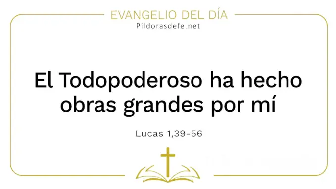 Evangelio del dia Todopoderoso ha hecho grandes cosas Lucas    Cita Biblica   