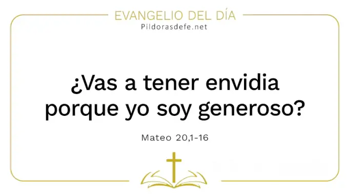 Evangelio del dia Vas a tener envidia porque soy generoso Mateo    Cita Biblica   