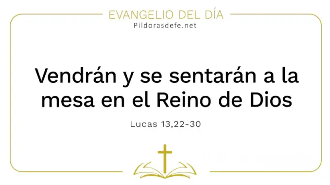 Evangelio del dia Vendran oriente occidente sentaran Mesa del Reino Lucas   Cita Biblica    Evangelio del dia Vendran oriente occidente sentaran Mesa del Reino Lucas   Cita Biblica