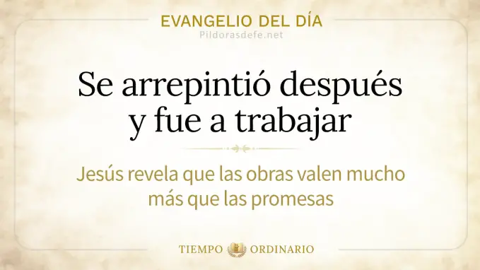 Evangelio del dia domingo Mateo    Se arrepintio y fue a trabajar 